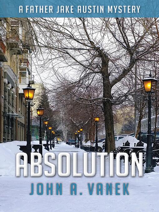 Title details for Absolution by John A Vanek - Available